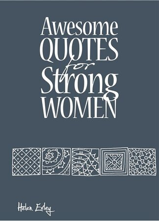 Awesome Quotes for Strong Women ( pages)