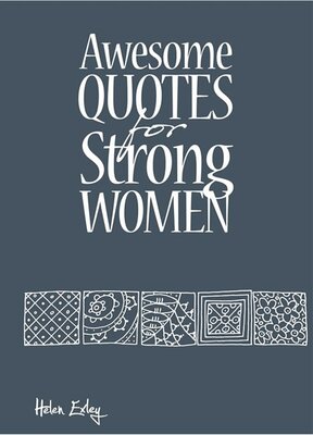 Awesome Quotes for Strong Women ( pages)