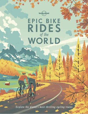 Epic Bike Rides Of The World (328 pages)