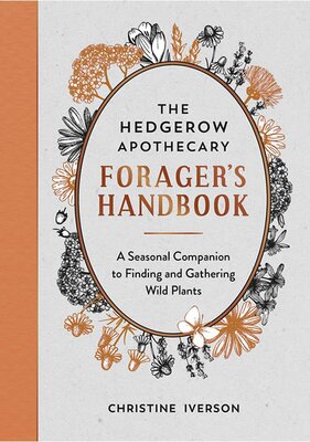 Hedgerow Apothecary Foragers Handbook (160 pages)