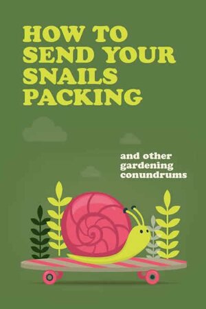 How to Send Your Snails Packing (128 pages)