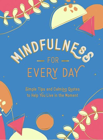 Mindfulness For Every Day (160 pages)