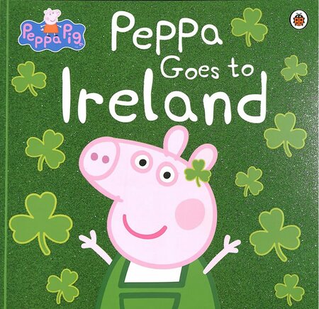 Peppa Pig Peppa Goes To Ireland (32 pages)